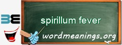 WordMeaning blackboard for spirillum fever